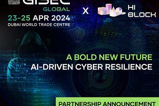 HiBlock Partners with GISEC Global, Uniting Technology Innovators and Cybersecurity Leaders