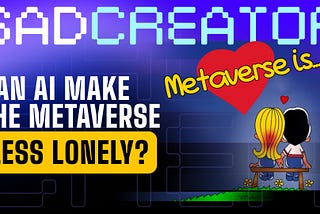 Can AI Make the Metaverse Less Lonely for Adults?