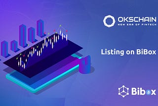 Okschain’s new listings! Here comes BiBox