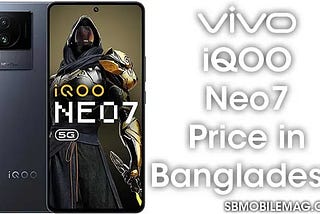 Vivo IQOO Neo7 Price In Bangladesh