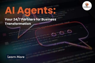 AI Agents: Your 24/7 Partners for Business Transformation