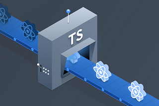 Why You Should Incorporate TypeScript Into Your React Project