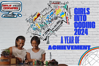 Girls Into Coding 2024: A Year of Achievement