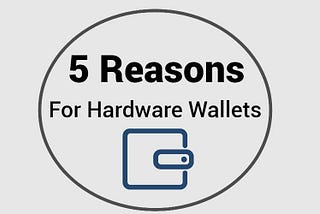 5 Reasons for a Hardware Wallet in Crypto & Best Examples