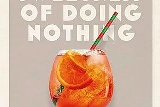 Review: The Sweetness of Doing Nothing by Sophie Minchilli