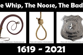 Poem: The Whip, The Noose, The Badge