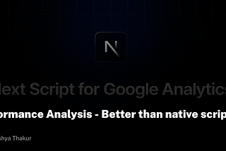 Performance Analysis : NextJS Script Component for Google Analytics