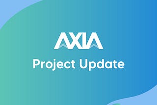 AXIA November Project Update