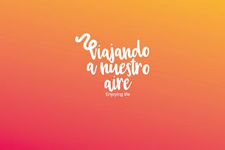 «Viajando a Nuestro Aire. Enjoying life» ©Diseño e ideación ÁREANORTE