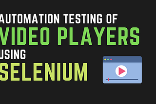 Automating the testing of video players by using selenium and tesseract OCR.