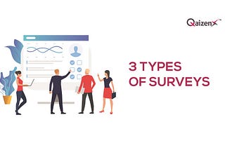 3 Types of surveys: Customize what suits you the best
