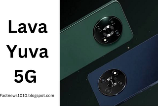 Lava Yuva 5G Launch Coming Soon in India