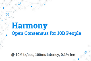 Harmony ICO Review — Open Consensus for 10Bn People