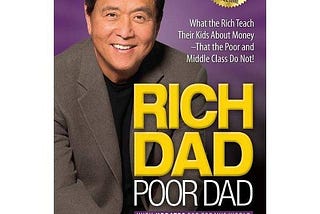 Takeaways from Robert T. Kiyosaki’s Rich Dad Poor Dad