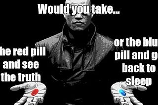 Red pill or blue pill-What is the red pill and why is red pill community growing fast