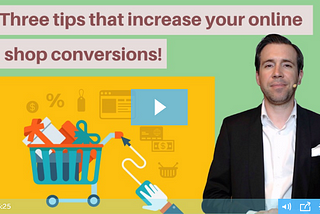 Three tips that increase your online shop conversions!