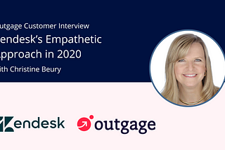Zendesk’s Empathetic Approach in 2020 with Christine Beury