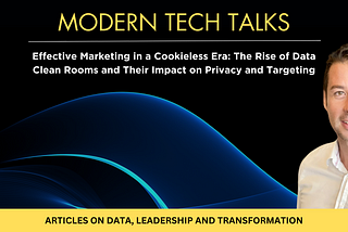 Effective Marketing in a Cookieless Era: The Rise of Data Clean Rooms and Their Impact on Privacy…