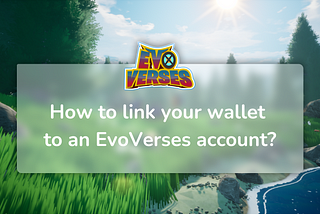 How to link your wallet to an EvoVerses account?