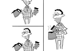 Cartoon of a man pouring coffee from a coffee pot into a travel mug. He then holds the coffee pot in his right hand and a travel mug in his left. He looks at the travel mug, then the coffee pot, and then pours coffee from the travel mug into the coffee pot. He’s then driving a car and drinking coffee directly from a coffee pot.