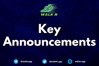 WalkN App Launch: Key Announcements