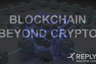 Blockchain beyond Crypto coins