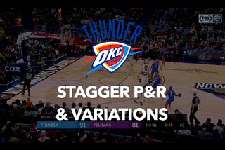 OKC Thunder: Stagger P&R & variations