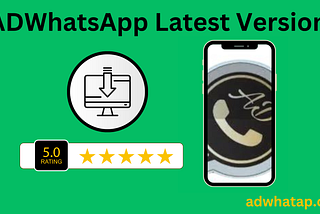 ADWhatsApp Latest Version (v10.82) Download for 2024