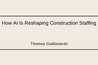 How AI Is Reshaping Construction Staffing