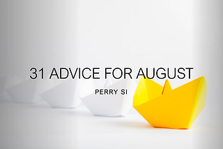 31 advice for August