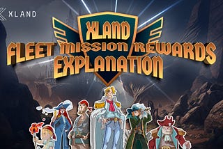 XLAND Fleet Mission Rewards Explanation