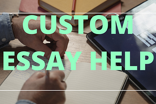 Here’s the Most Accurate Custom Essay Help for Students!