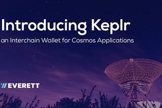 Introducing Keplr: an Interchain Wallet for Cosmos Applications