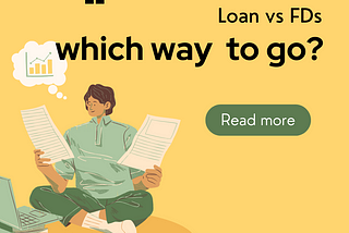 Loan Against FD vs Breaking FD — A Comprehensive Guide to Making the Right Choice for Your Finances.