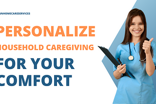 Personalized Household Caregiving for Your Comfort