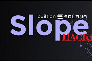 Over 10k Solana wallets drained, Slope wallet to be blamed!