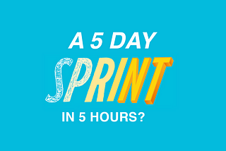 Experiencing a 5 Day Google Sprint in 5 Hours