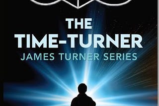 The Time -Turner, James Turner series by Halbert Gladwyn
