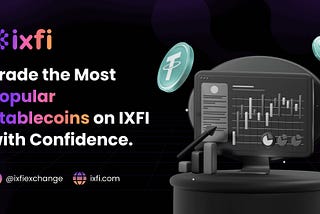 The rise of Stablecoins: A new era in crypto with IXFI