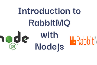 Introduction to RabbitMQ with Nodejs