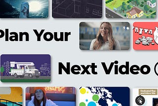 Plan Your Next Video