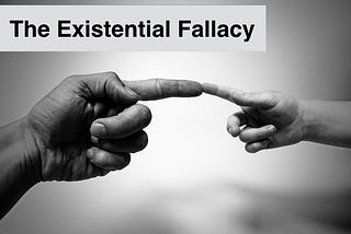 The Existential Fallacy: If It Exists, It Must Be Taught