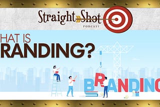 Branding: Straight Shot Marketing