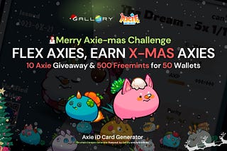 Flex Axies, Earn X-mas Axies! Join Gall3ry Merry Axie-mas Challenge