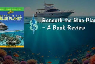 Beneath the Blue Planet — A Bible for Dive Professionals
