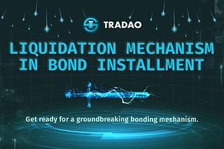 Liquidation Mechanism in Bond Installment