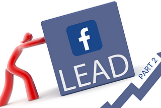 Why Your Cost Per Lead From Facebook Ads Is Too Expensive Part 2