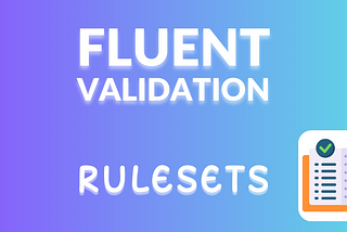 RuleSets in FluentValidation