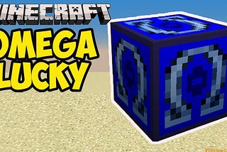 Lucky Block Omega Mod for Minecraft (1.17.1–1.16.3-1.12.2–1.7.10)