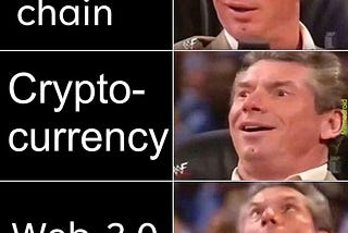 Meme: block-chain is wow, cryptocurrency is awesome, web 3.0 is mind-blowing